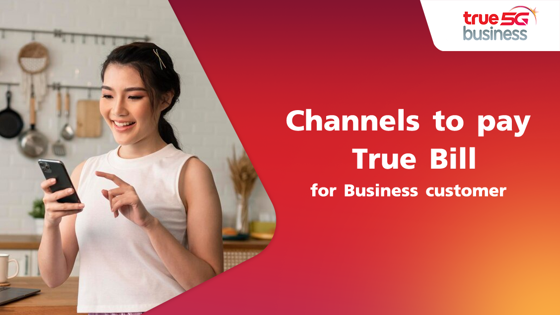 Channels to pay True Bill for Business customer